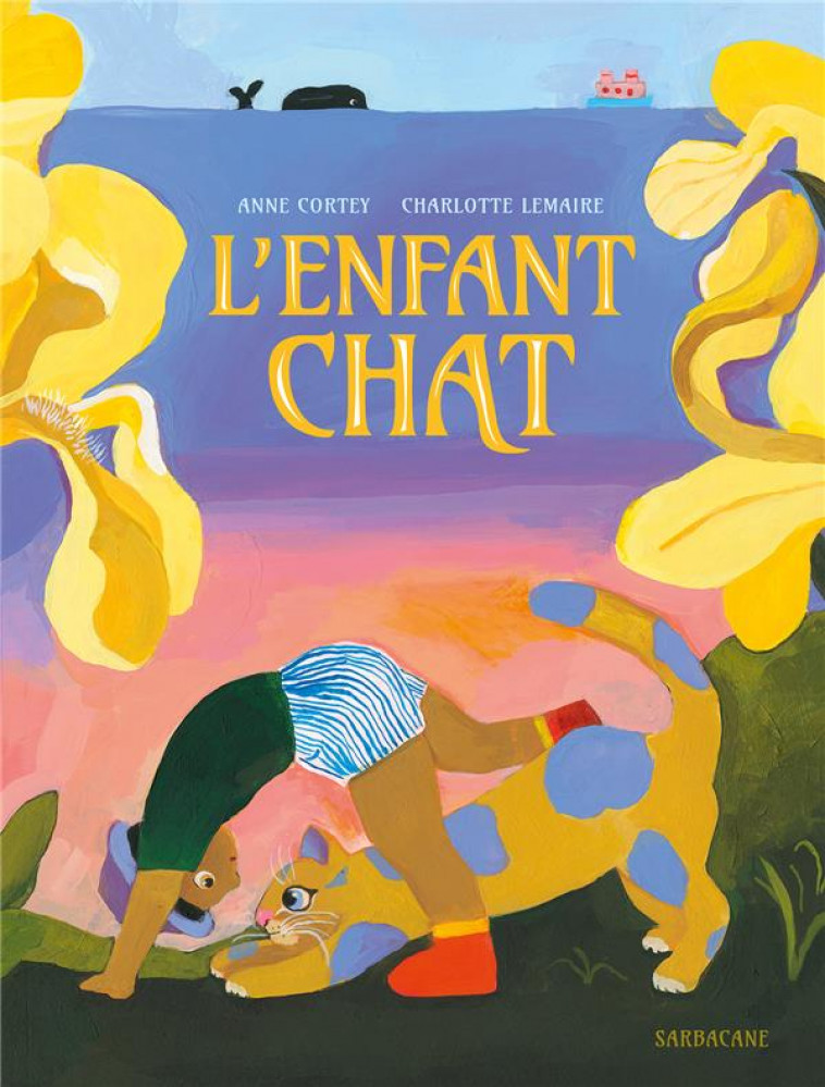 L'ENFANT CHAT - CORTEY/LEMAIRE - SARBACANE