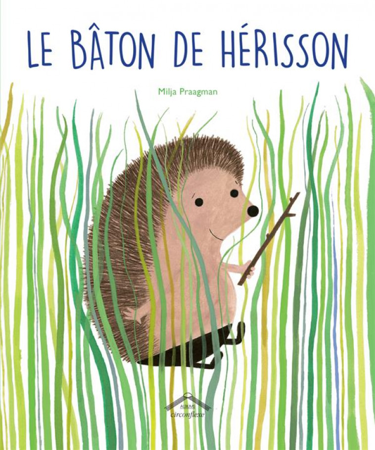 LE BATON DE HERISSON - PRAAGMAN MILJA - CIRCONFLEXE