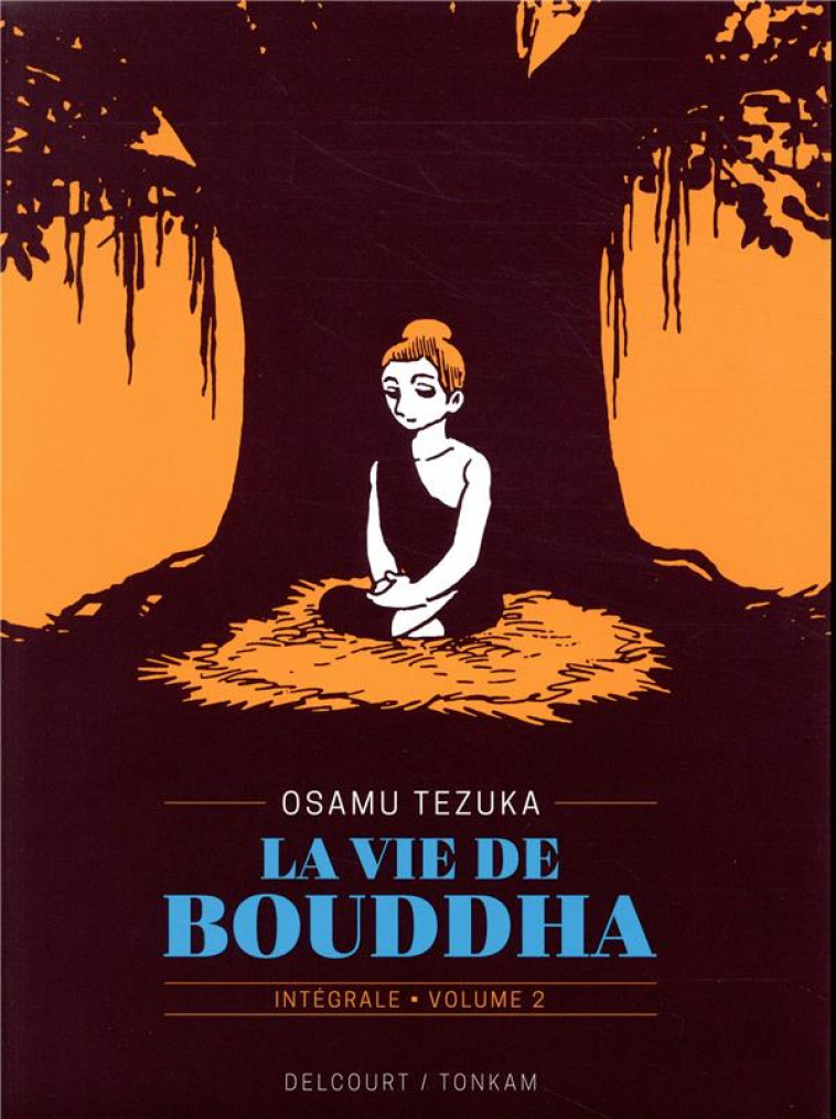 LA VIE DE BOUDDHA : INTEGRALE VOL.2 - TEZUKA, OSAMU - DELCOURT