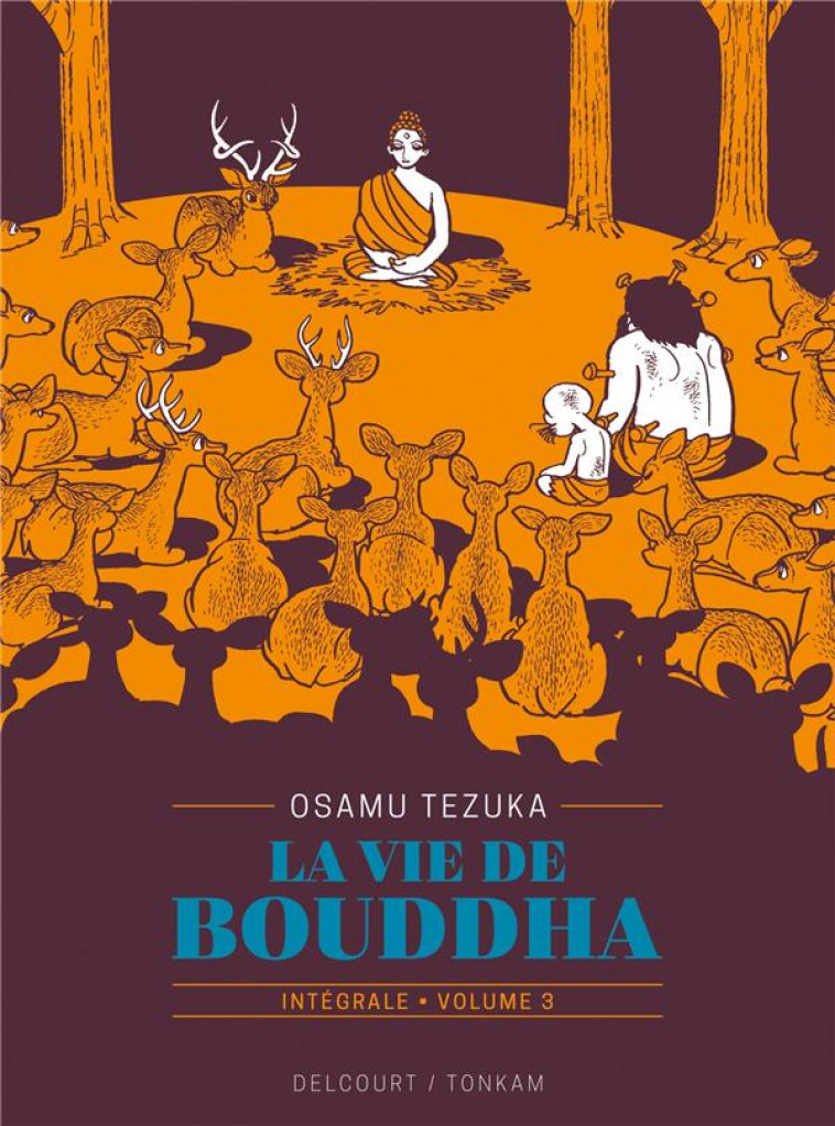 LA VIE DE BOUDDHA : INTEGRALE VOL.3 - TEZUKA, OSAMU - DELCOURT