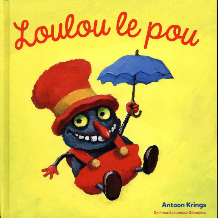 LOULOU LE POU - KRINGS, ANTOON - Gallimard-Jeunesse Giboulées