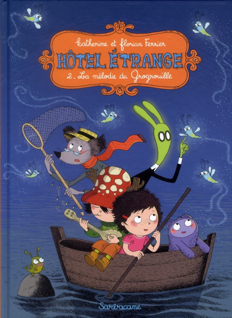 HOTEL ETRANGE - T02 - LA MELODIE DU GROGROUILLE - FERRIER - SARBACANE