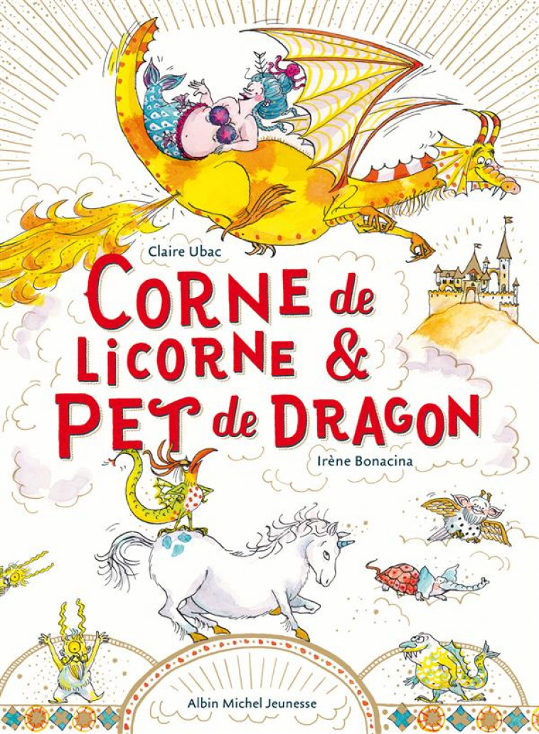 CORNE DE LICORNE & PET DE DRAGON - UBAC/BONACINA - Albin Michel-Jeunesse