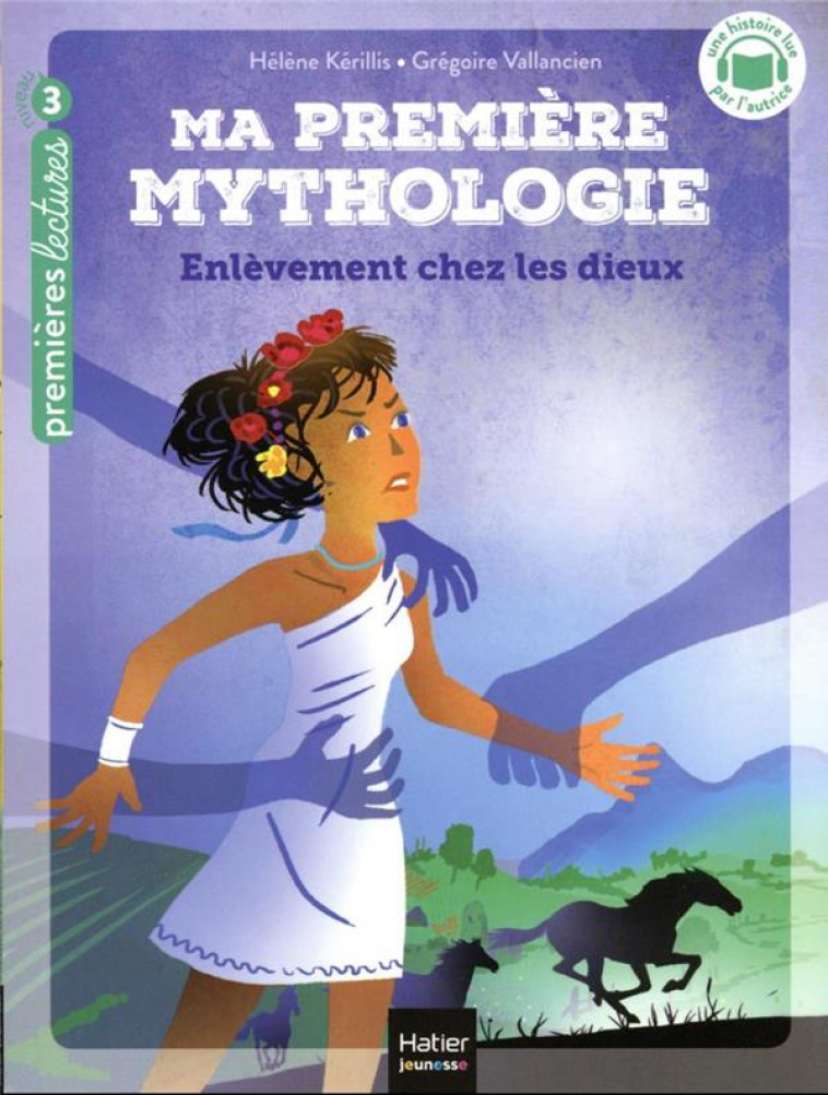 MA PREMIERE MYTHOLOGIE TOME 2 : ENLEVEMENT CHEZ LES DIEUX - KERILLIS/VALLANCIEN - HATIER SCOLAIRE