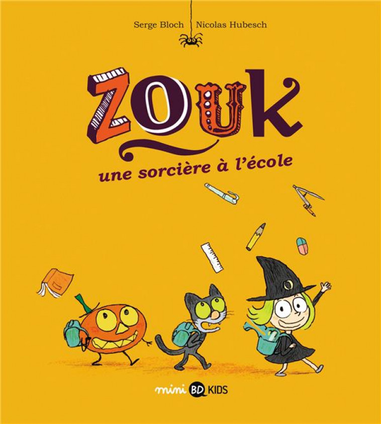 ZOUK, TOME 03 - UNE SORCIERE A L'ECOLE - HUBESCH/BLOCH - BD Kids