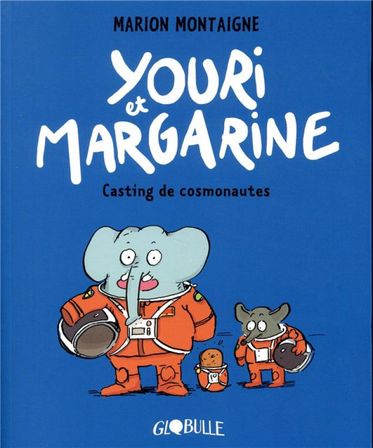 YOURI ET MARGARINE, TOME 01 - YOURI ET MARGARINE - CASTING DE COSMONAUTES - MONTAIGNE-VOLTO M. - TOURBILLON