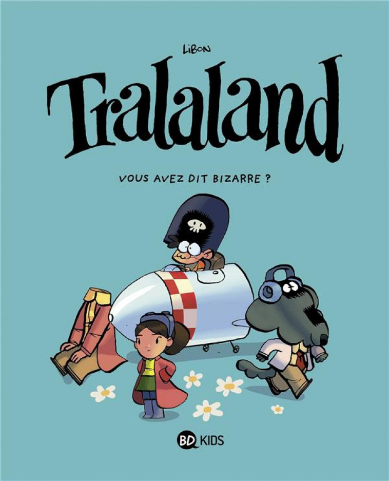 TRALALAND, TOME 02 - VOUS AVEZ DIT BIZARRE ? - LIBON - BAYARD JEUNESSE