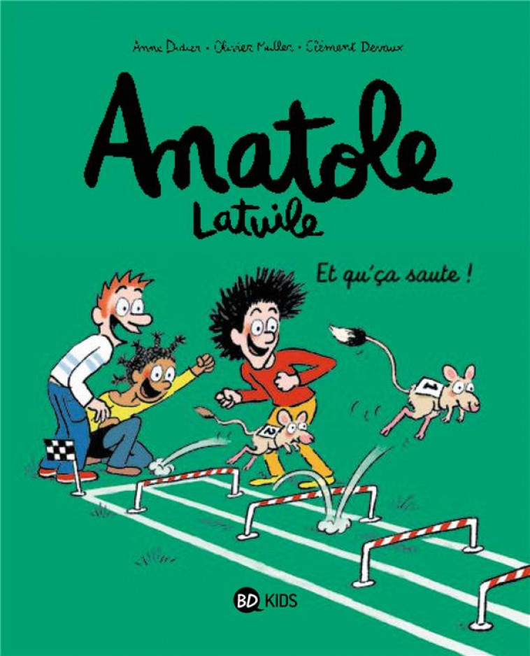 ANATOLE LATUILE, TOME 13 - ET QU'CA SAUTE ! - DEVAUX/MULLER/DIDIER - BAYARD JEUNESSE