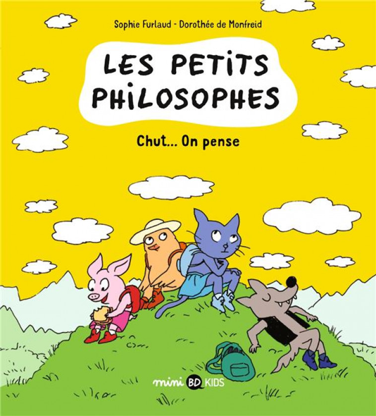 LES PETITS PHILOSOPHES, TOME 02 - CHUT... ON PENSE - FURLAUD/MONFREID - BAYARD JEUNESSE