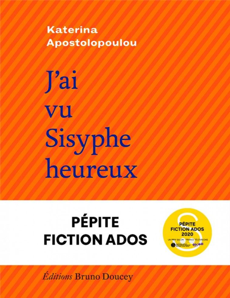 J'AI VU SISYPHE HEUREUX - APOSTOLOPOULOU K. - BRUNO DOUCEY