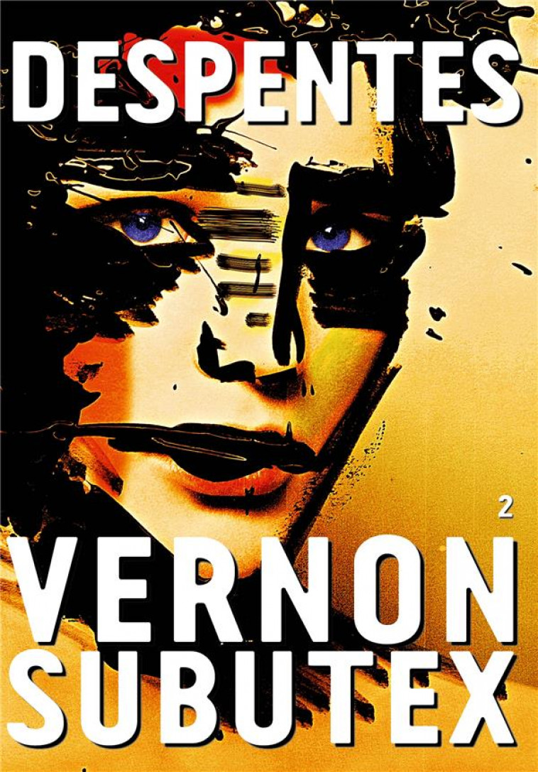 VERNON SUBUTEX T.2 - DESPENTES, VIRGINIE  - Grasset