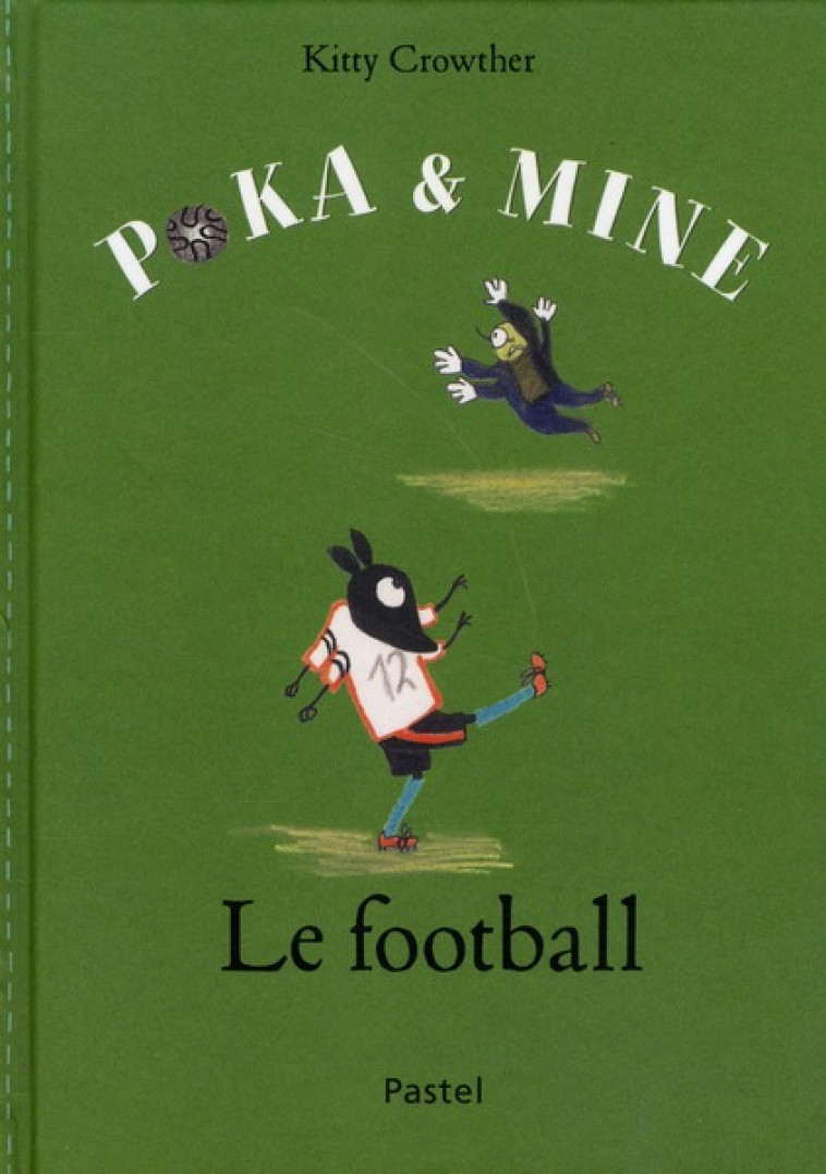 POKA ET MINE LE FOOTBALL - CROWTHER KITTY - EDL