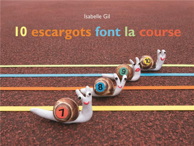 10 ESCARGOTS FONT LA COURSE - GIL ISABELLE - EDL