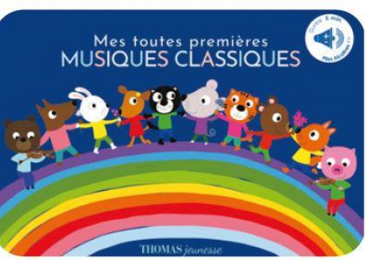 MES TOUTES PREMIERES MUSIQUES CLASSIQUES - CHAUVET/CHOPIN/RAVEL - THOMAS JEUNESSE