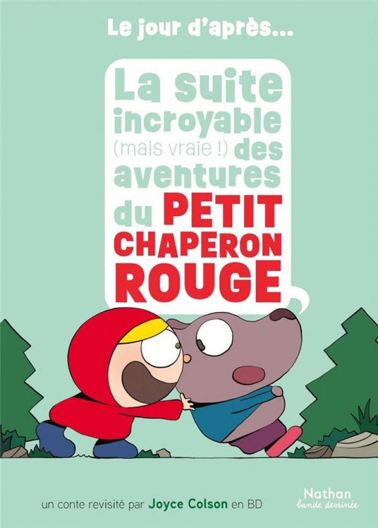 LE JOUR D'APRES - LA SUITE INCROYABLE (MAIS VRAIE !) DES AVENTURES DU PETIT CHAPERON ROUGE - COLSON - CLE INTERNAT