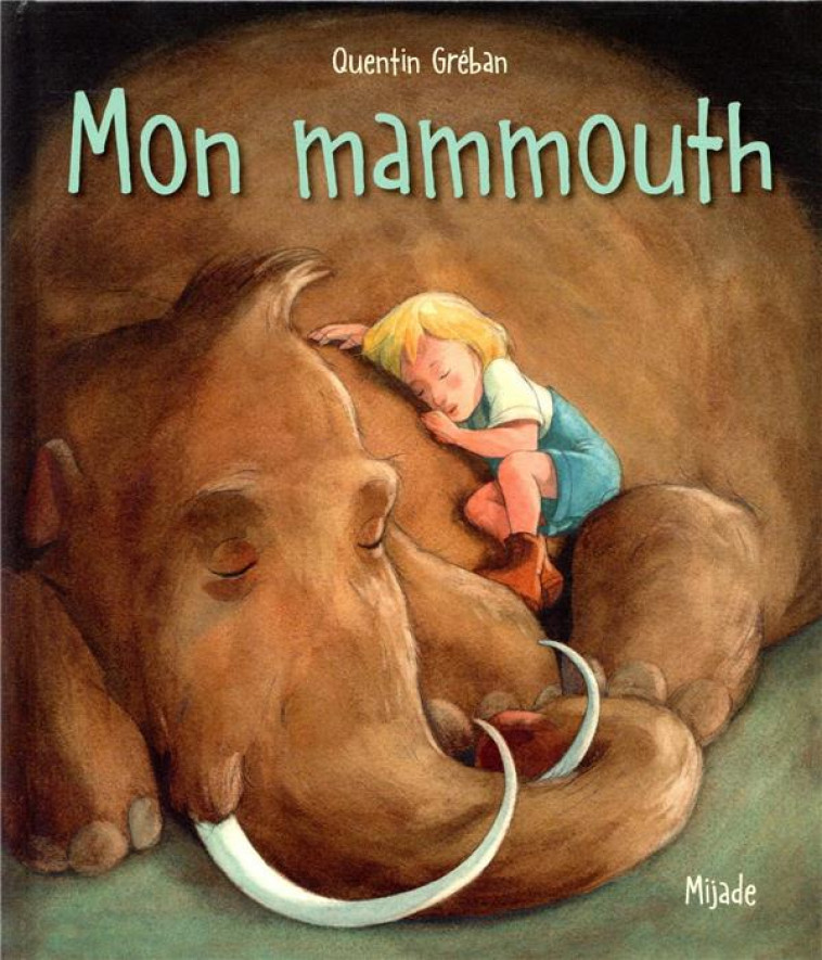 MON MAMMOUTH - NOUVELLE EDITION - GREBAN - MIJADE