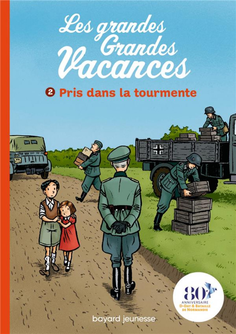 LES GRANDES GRANDES VACANCES, TOME 02 - PRIS DANS LA TOURMENTE - LEYDIER/BRAVO - BAYARD JEUNESSE