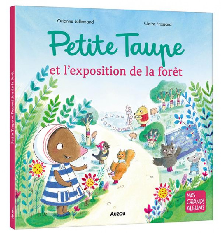 PETITE TAUPE - L'EXPOSITION DE LA FORET - LALLEMAND/FROSSARD - PHILIPPE AUZOU