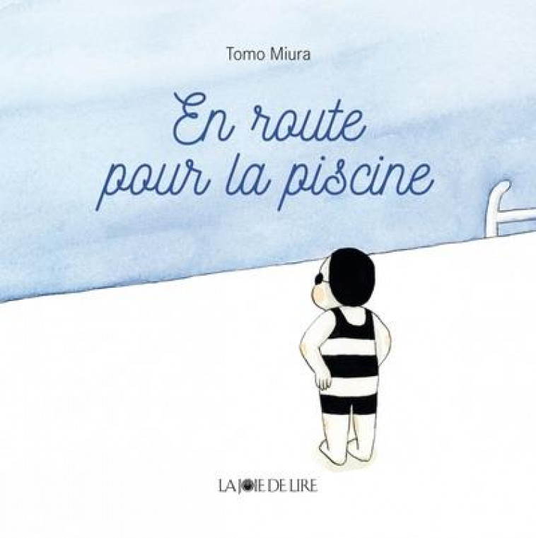 EN ROUTE POUR LA PISCINE - TOMO - LA JOIE DE LIRE