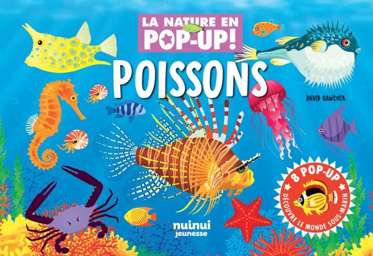 LA NATURE EN POP UP - POISSONS - HAWCOCK DAVID - NUINUI JEUNESSE