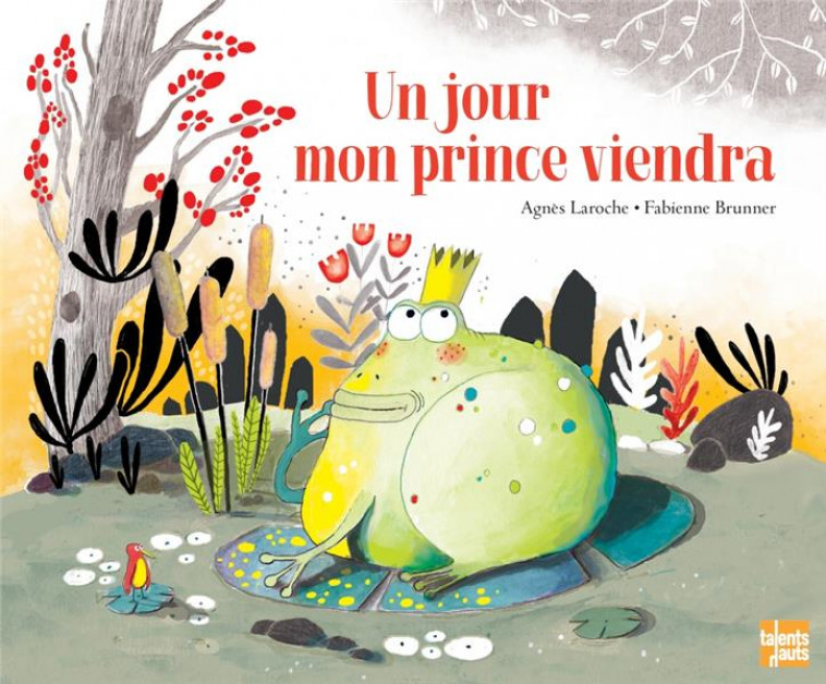 UN JOUR MON PRINCE VIENDRA - LAROCHE/BRUNNER - TALENTS HAUTS