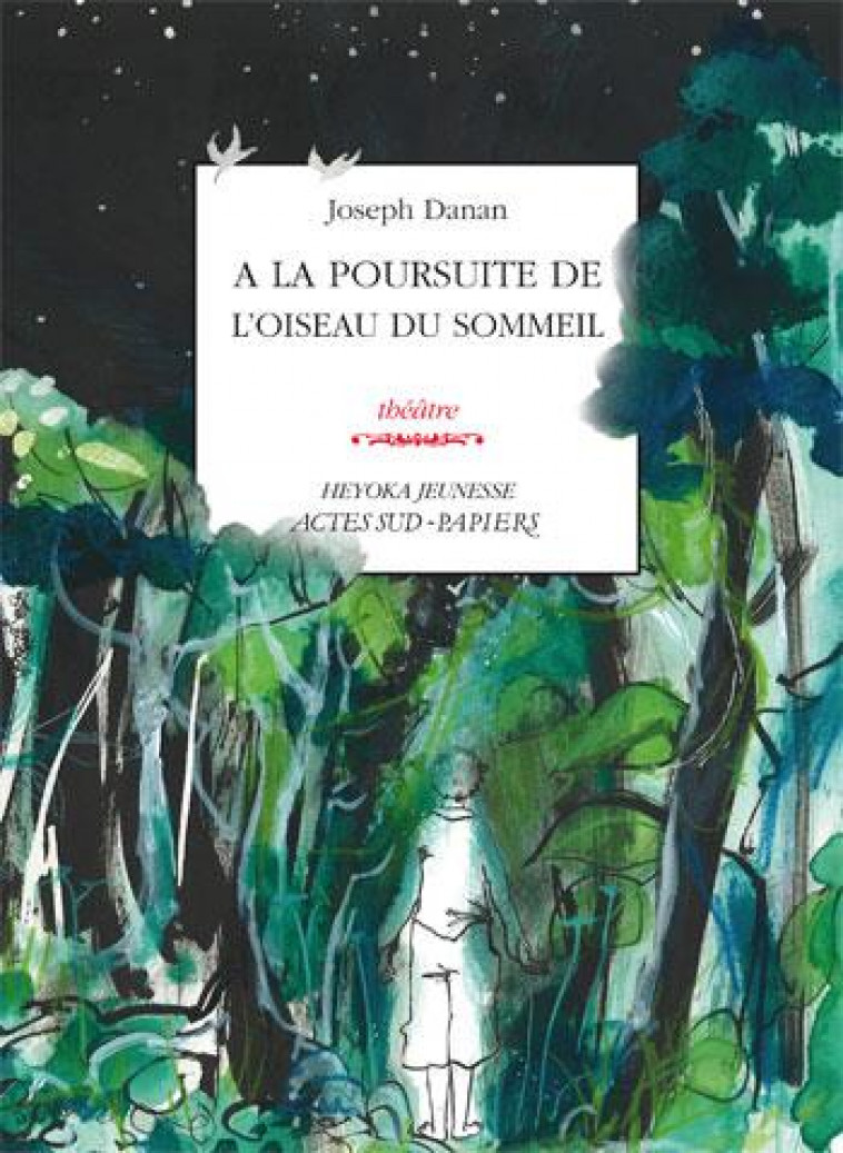 A LA POURSUITE DE L'OISEAU DU SOMMEIL - DANAN/COLOMBET - ACTES SUD