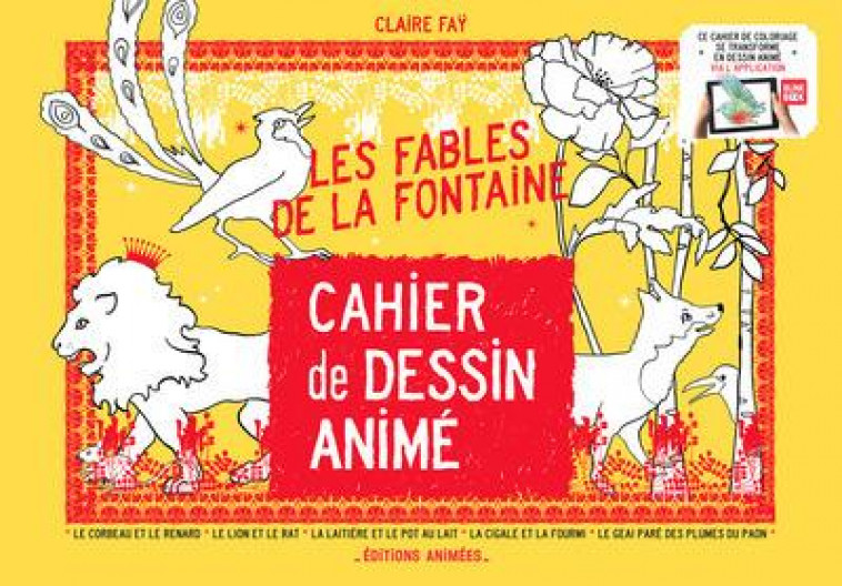 CAHIER DE DESSIN ANIME - LES FABLES DE LA FONTAINE - FAY CLAIRE - Editions animées