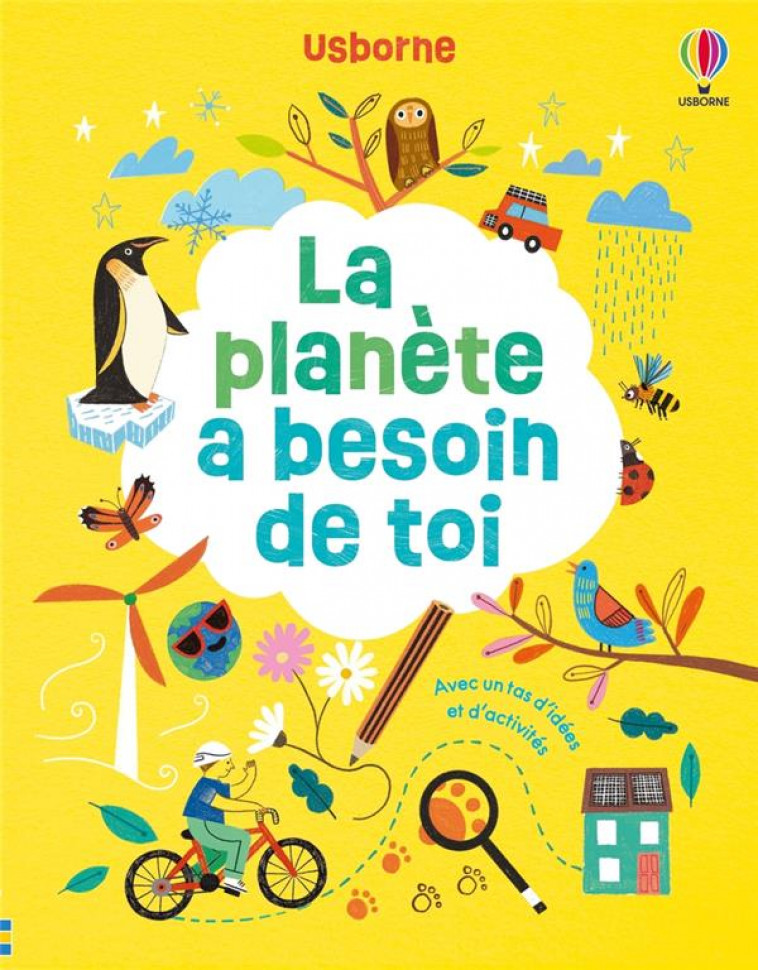 LA PLANETE A BESOIN DE TOI - ACTIVITES USBORNE - DES 6 ANS - TAPSELL/COPE/BAAN - NC