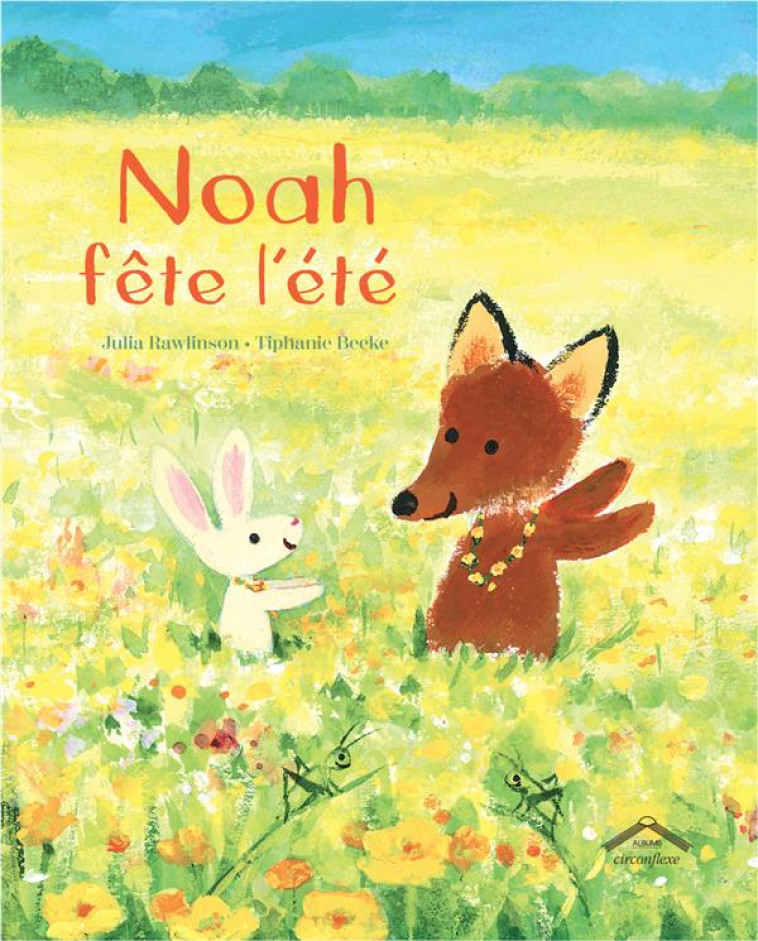 NOAH FETE L'ETE - RAWLINSON/BEEKE - CIRCONFLEXE