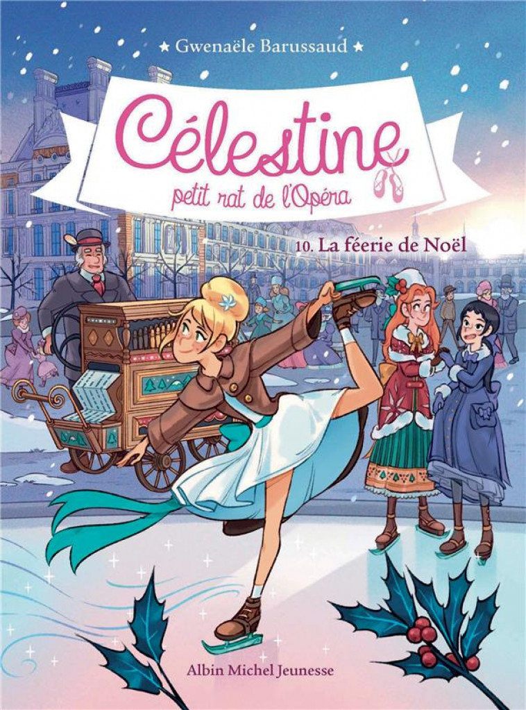 CELESTINE, PETIT RAT DE L'OPERA - CELESTINE T 10 LA FEERIE DE NOEL - BARUSSAUD - ALBIN MICHEL