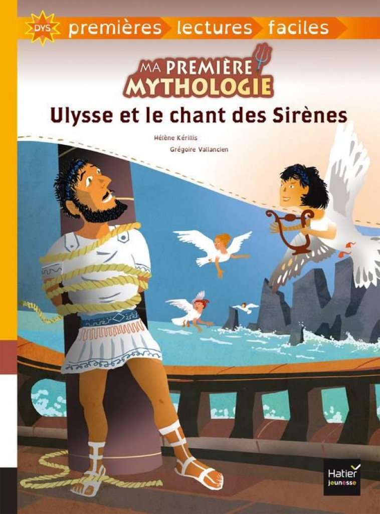 MA PREMIERE MYTHOLOGIE - T06 - MA PREMIERE MYTHOLOGIE - ULYSSE ET LE CHANT DES SIRENES ADAPTE DES 6 - KERILLIS/VALLANCIEN - HATIER SCOLAIRE