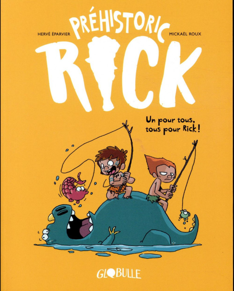 PREHISTORIC RICK, TOME 02 - UN POUR TOUS, TOUS POUR RICK ! - EPARVIER/ROUX - TOURBILLON