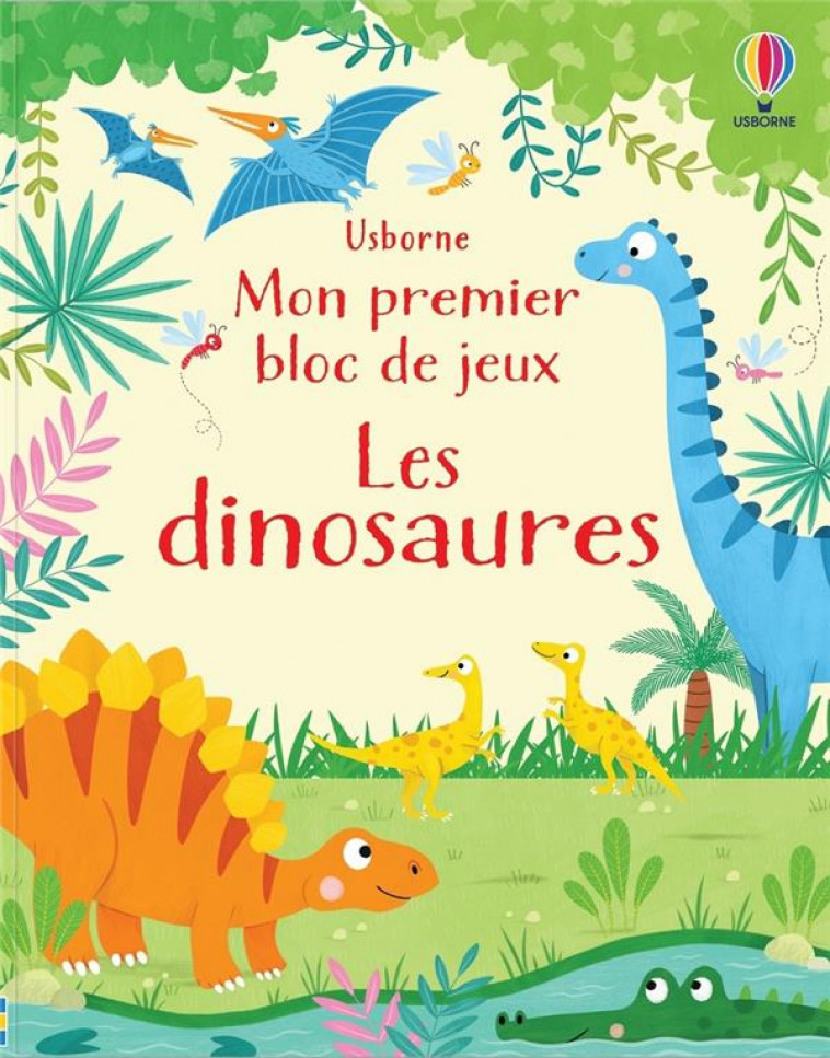 LES DINOSAURES - MON PREMIER BLOC DE JEUX - ROBSON/HARDY/BERMEJO - NC