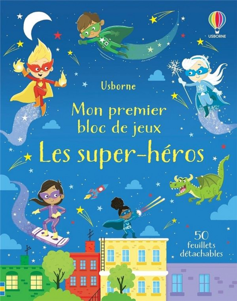 LES SUPER-HEROS - MON PREMIER BLOC DE JEUX - ROBSON/HARDY/WRAY - NC