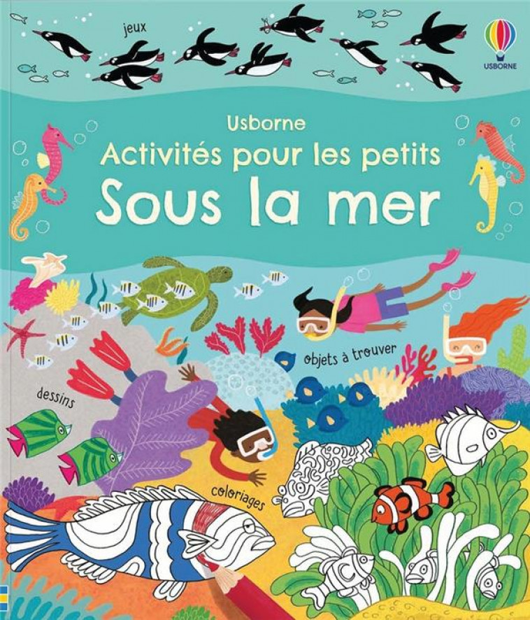 SOUS LA MER - ACTIVITES POUR LES PETITS - GILPIN/WATT/CHASPOUL - NC