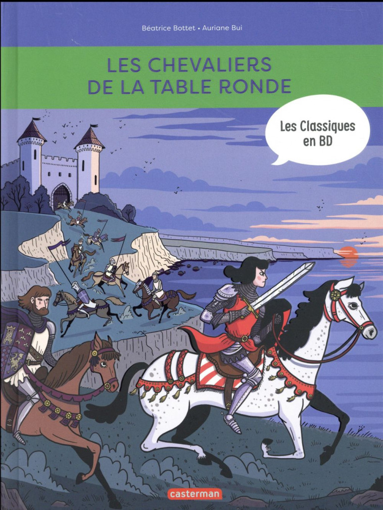 LES CLASSIQUES EN BD - LES CHEVALIERS DE LA TABLE RONDE - BOTTET/BUI - CASTERMAN