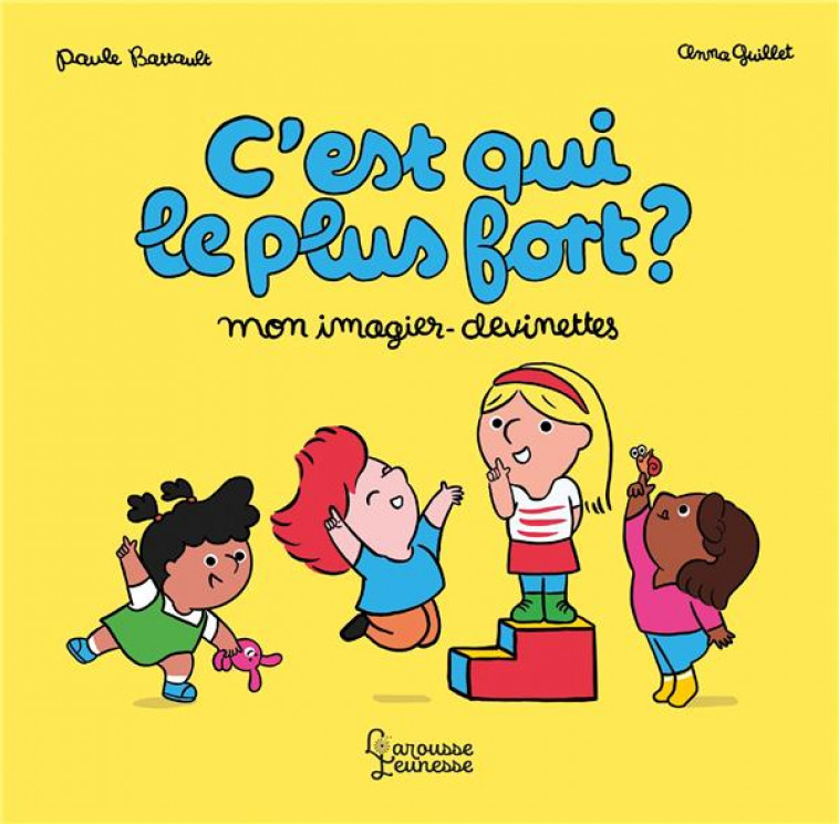 C'EST QUI LE PLUS FORT ? - BATTAULT/GUILLET - LAROUSSE