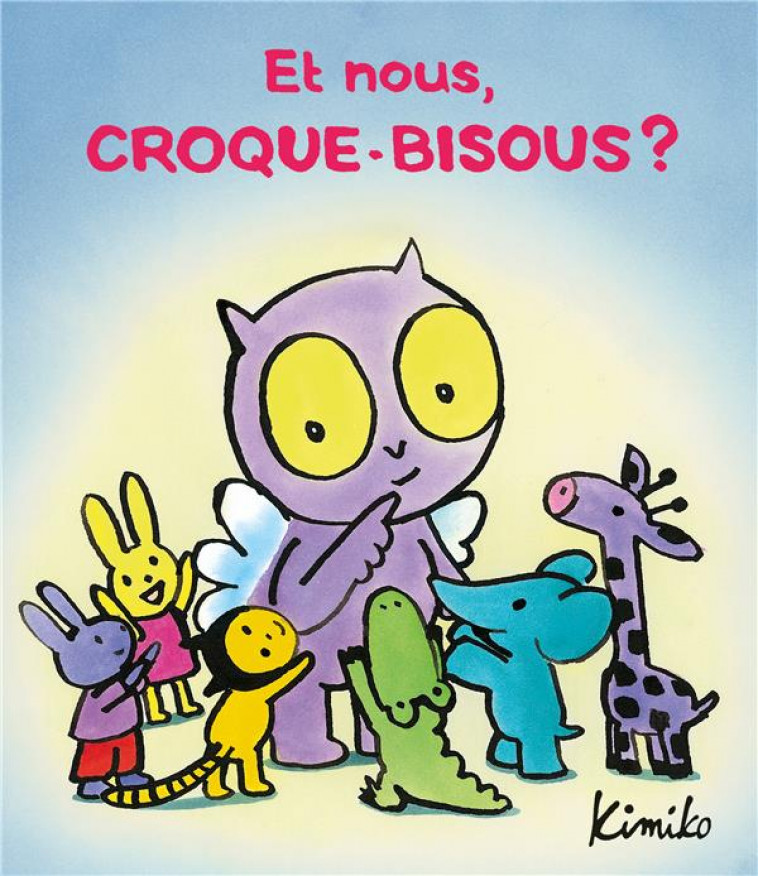 CROQUE-BISOUS - T13 - ET NOUS, CROQUE-BISOUS ? - KIMIKO - EDL