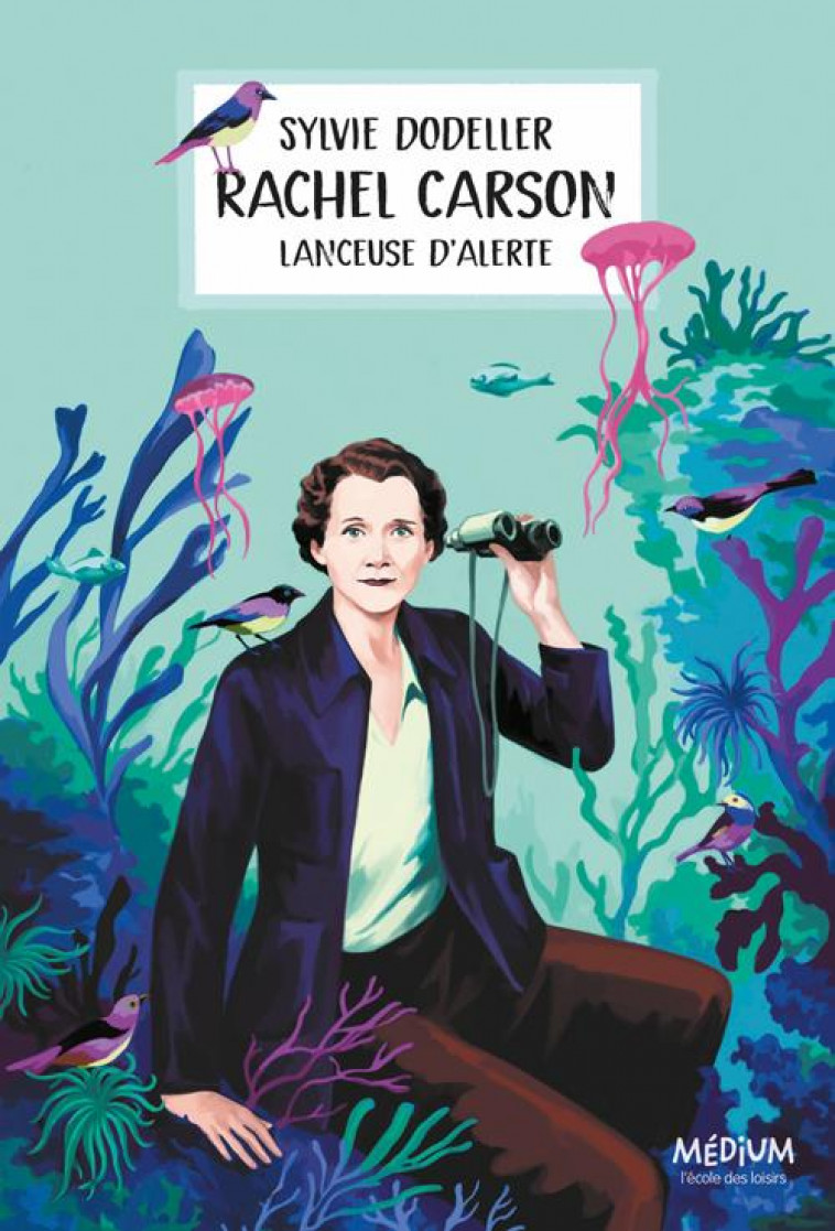 RACHEL CARSON, LANCEUSE D'ALERTE - DODELLER SYLVIE - EDL