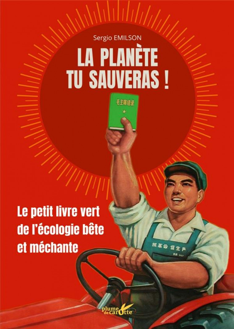 LA PLANETE TU SAUVERAS ! - LE PETIT LIVRE VERT DE L'ECOLOGIE - EMILSON SERGIO - PLUME CAROTTE