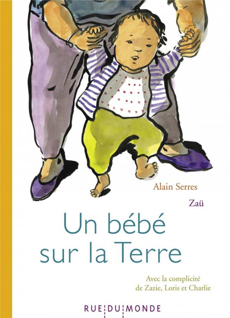 UN BEBE SUR LA TERRE - SERRES/ZAU - RUE DU MONDE