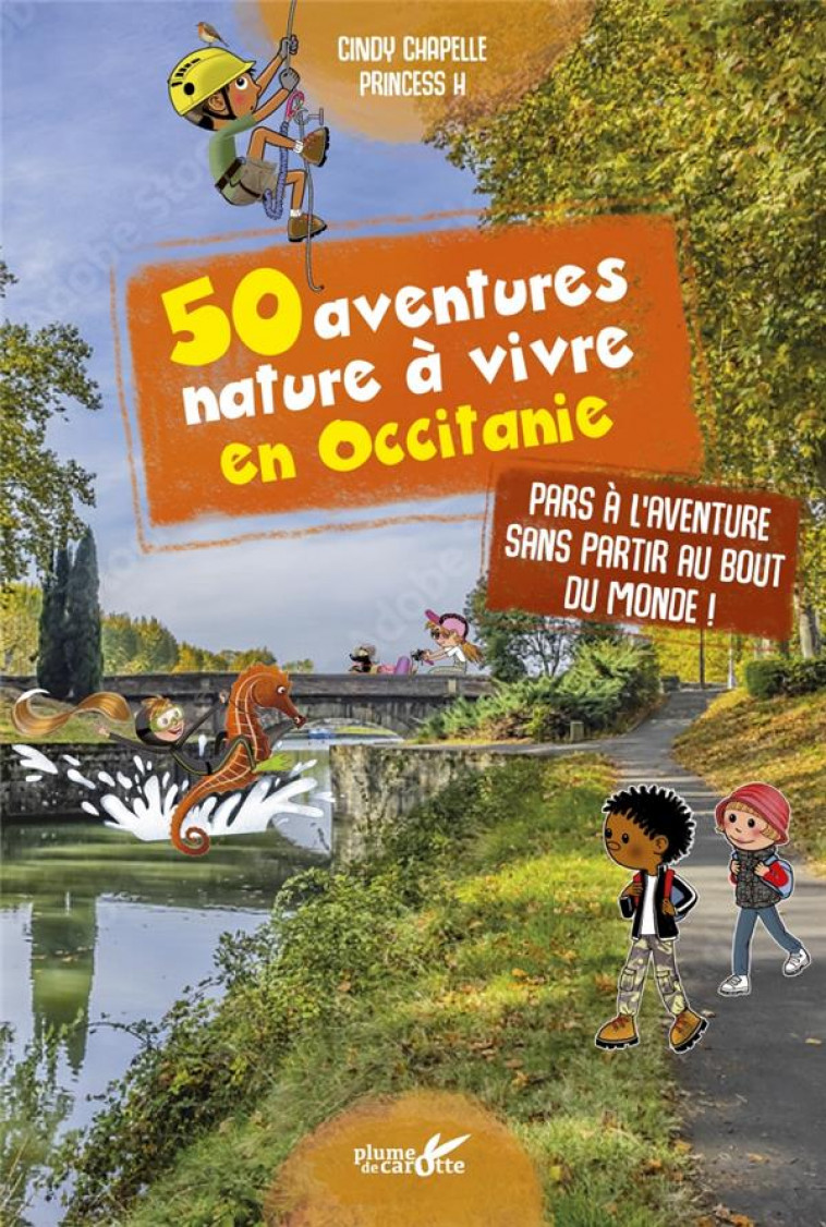 50 AVENTURES NATURE A VIVRE EN OCCITANIE - CHAPELLE/PRINCESSH - PLUME CAROTTE