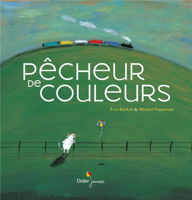 PECHEUR DE COULEURS - PIQUEMAL/BATTUT - DIDIER