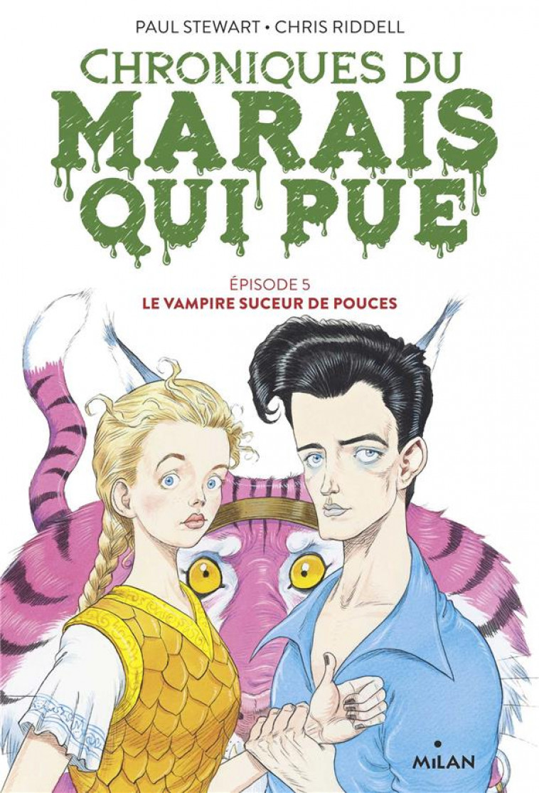 CHRONIQUES DU MARAIS QUI PUE TOME 5 : LE VAMPIRE SUCEUR DE POUCES - STEWART/RIDDELL - MILAN