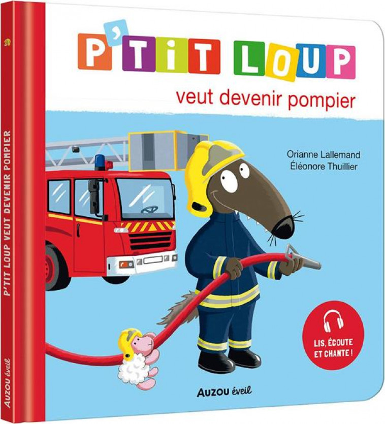 P'TIT LOUP VEUT DEVENIR POMPIER - LALLEMAND  ORIANNE  - PHILIPPE AUZOU