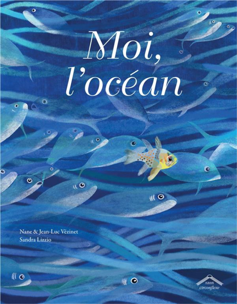 MOI, L'OCEAN - VEZINET/LIZZIO - CIRCONFLEXE