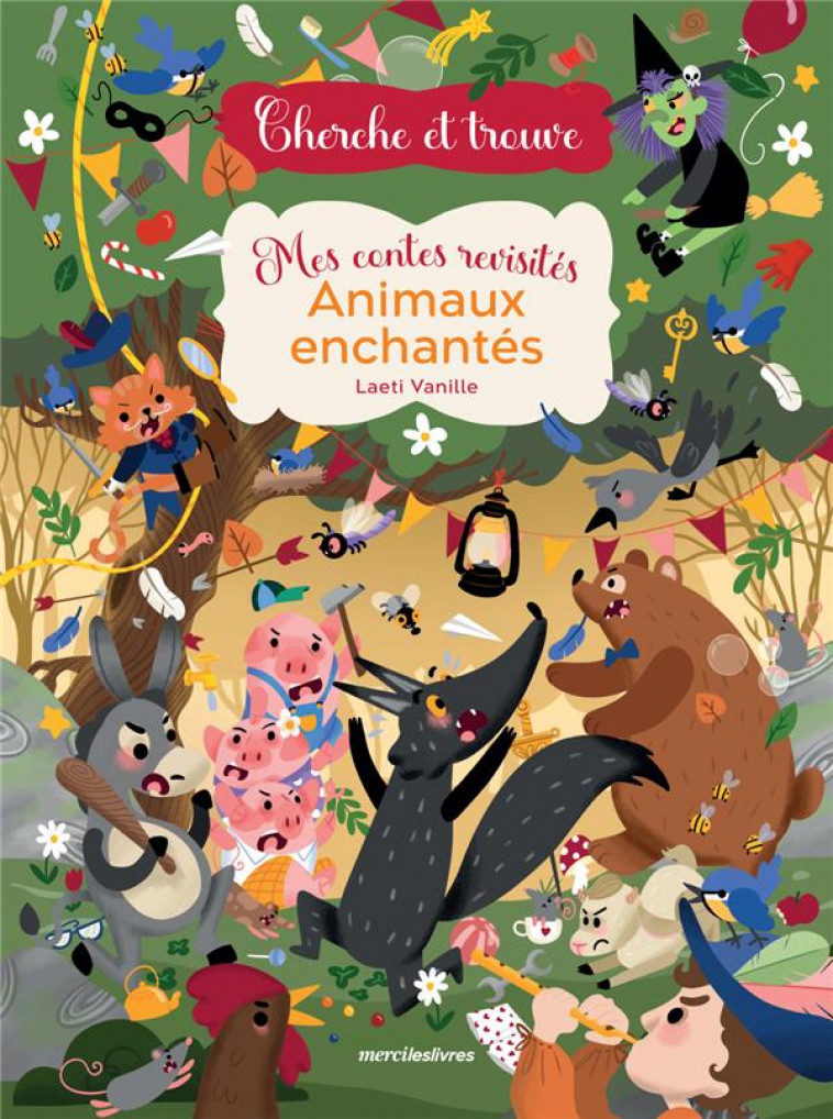 CHERCHE ET TROUVE - MES CONTES REVISITES : ANIMAUX ENCHANTES - VANILLE LAETI - MERCILESLIVRES