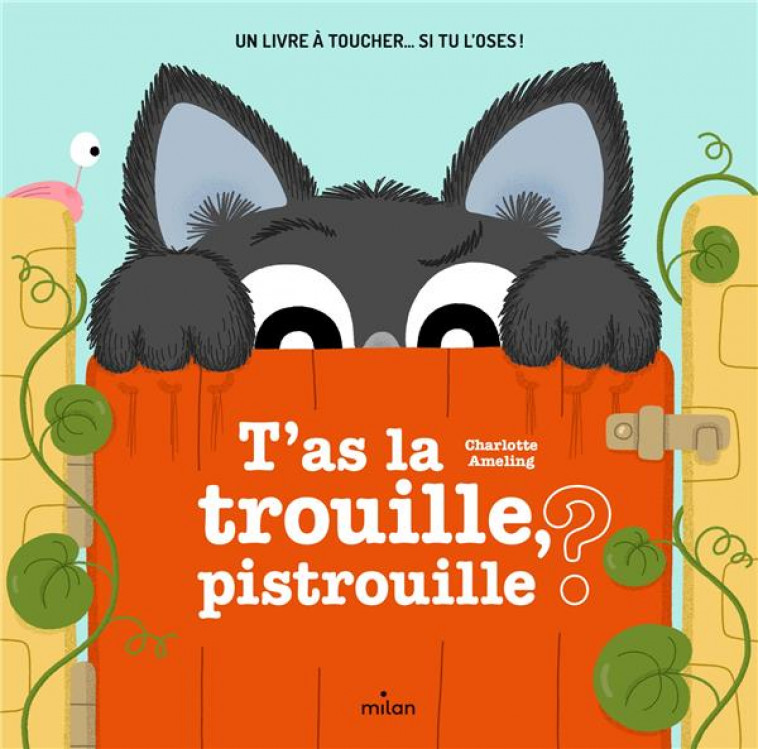 T'AS LA TROUILLE, PISTROUILLE ? - AMELING CHARLOTTE - Milan jeunesse