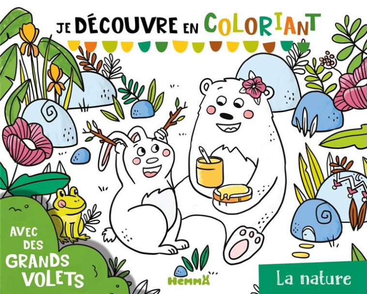 JE DECOUVRE EN COLORIANT - LA NATURE - RENAUDEAU LUCIE - HEMMA