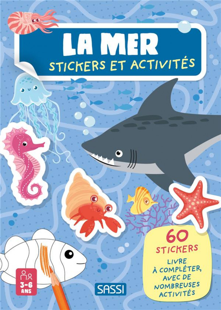 LA MER. STICKERS ET ACTIVITES - 60 STICKERS LIVRE A COMPLETER, AVEC DE NOMBREUSES ACTIVITES - AA.VV. - NC